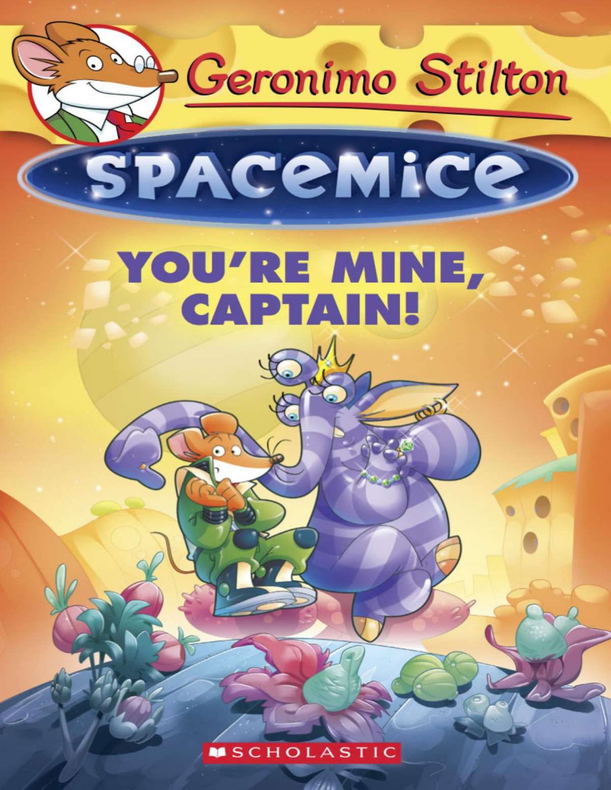 Geronimo Stilton Spacemice 2 Youre Mine Captain Stilton Geronimo