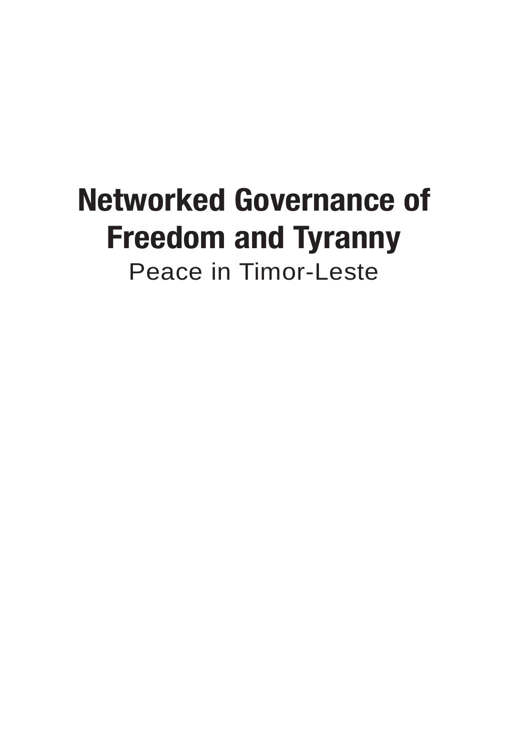 Networked Governance Of Freedom And Tyranny Peace In Timorleste John Braithwaite Hilary Charlesworth And Adrito Soares