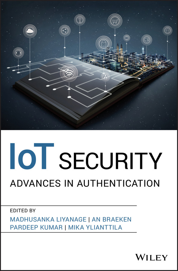 Iot Security Liyanage Madhusanka Braeken An Kumar Pardeep Liyanage