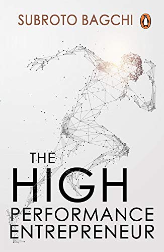 The High Performance Entrepeneur Bagchi Subroto