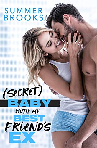 Secret Baby With My Best Friends Ex Playing With Trouble 1 1st Edition Summer Brooks