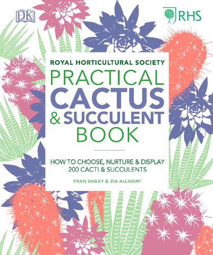 Rhs Practical Cactus And Succulent Book How To Choose Nurture And Display 200 Cacti And Succulents Zia Allaway