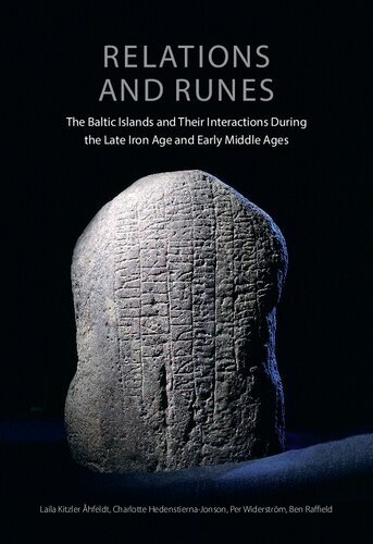 Relations And Runes The Baltic Islands And Their Interactions During The Late Iron Age And Early Middle Ages Laila Kitzler Hfeldt