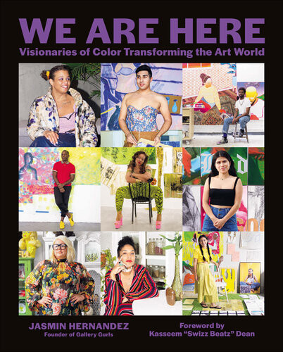 We Are Here Visionaries Of Color Transforming The Art World Jasmin Hernandez