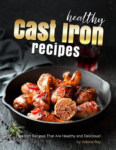 Healthy Cast Iron Recipes Cast Iron Recipes That Are Healthy And Delicious Ray