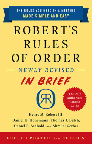 Roberts Rules Of Order Newly Revised In Brief 3rd Edition 3rd Edition Henry M Robert