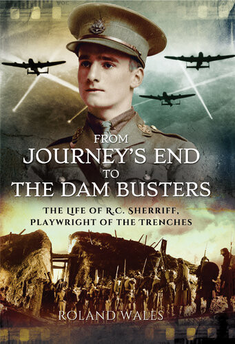 From Journeys End To The Dam Busters Roland Wales