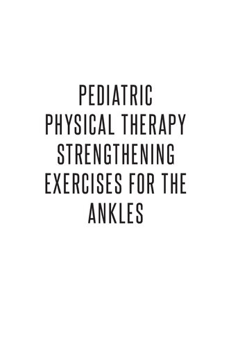 Pediatric Physical Therapy Exercises For The Ankles Treatment Suggestions By Muscle Action Amy Sturkey