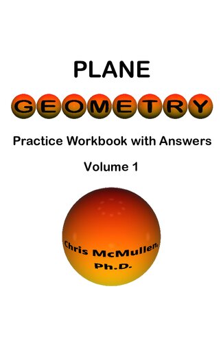 Plane Geometry Practice Workbook With Answers Volume 1 Triangles Quadrilaterals And Other Polygons 1st Edition Chris Mcmullen