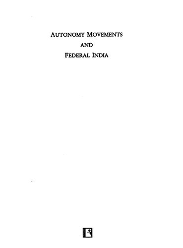Autonomy Movements And Federal India Bhupinder Singh