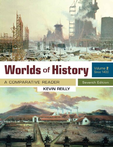 Worlds Of History Volume 2 A Comparative Reader Since 1400 7th Edition Kevin Reilly