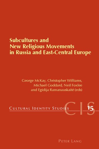 Subcultures And New Religious Movements In Russia And Eastcentral Europe Neil Foxlee Editor