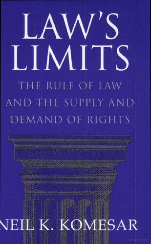 Laws Limits Rule Of Law And The Supply And Demand Of Rights Neil K Komesar