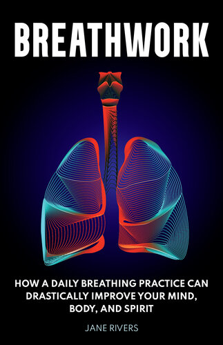 Breathwork How A Daily Breathing Practice Can Drastically Improve Your Mind Body And Spirit Rivers