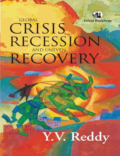 Global Crisis Recession And Uneven Recovery Y V Reddy