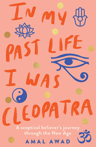 In My Past Life I Was Cleopatra Amal Awad