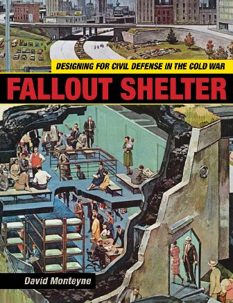 Fallout Shelter Designing For Civil Defense In The Cold War David Monteyne