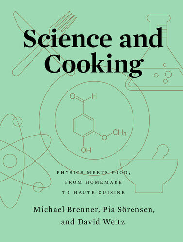 Science And Cooking Physics Meets Food From Homemade To Haute Cuisine Michael Brenner