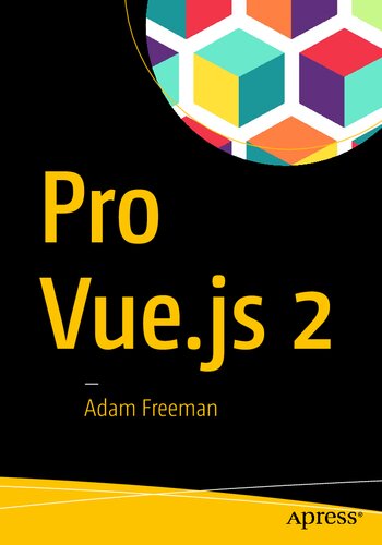 Pro Vuejs 2 1st Edition Adam Freeman