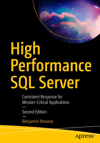 High Performance Sql Server Consistent Response For Missioncritical Applications 2nd Edition Benjamin Nevarez
