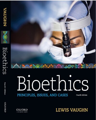 Bioethics Principles Issues And Cases 4th Ed Fourth Lewis Vaughn
