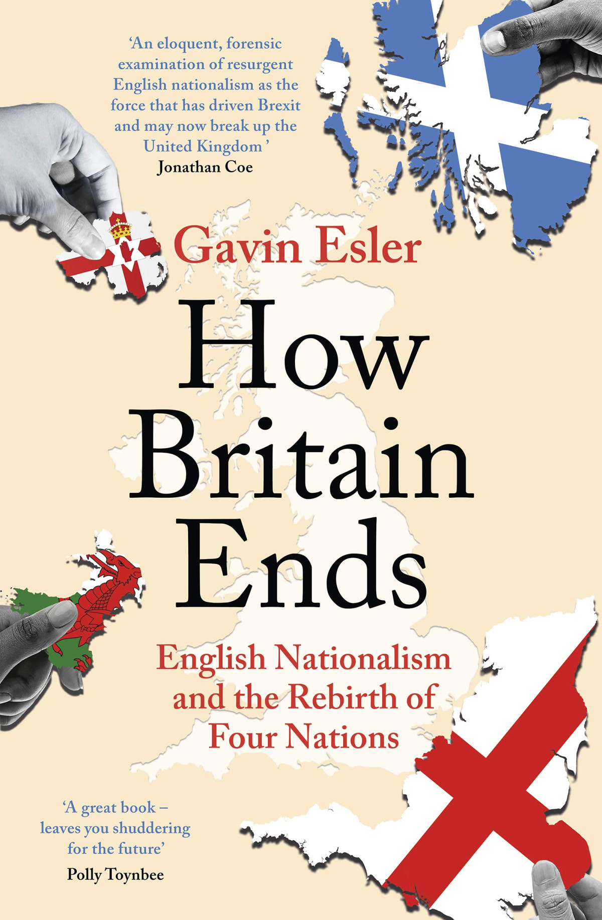 How Britain Ends English Nationalism And The Rebirth Of Four Nations Gavin Esler