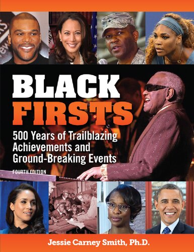 Black Firsts 500 Years Of Trailblazing Achievements And Groundbreaking Events Fourth Jessie Carney Smith