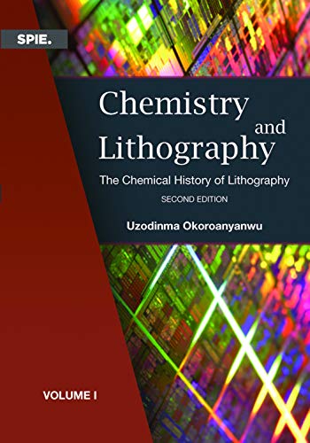 Chemistry And Lithography The Chemical History Of Lithography 2nd Edition Uzodinma Okoroanyanwu