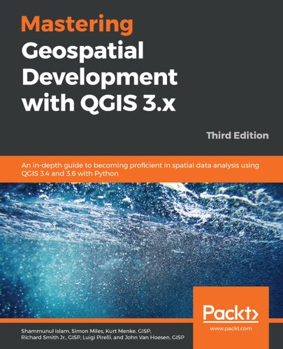 Mastering Geospatial Development With Qgis 3x 3rd Edition Shammunul Islam