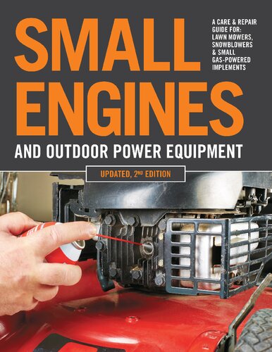 Small Engines And Outdoor Power Equipment A Care Repair Guide For Lawn Mowers Snowblowers Small Gaspowered Implements Updated 2nd Peter Hunn