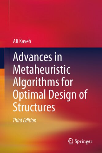 Advances In Metaheuristic Algorithms For Optimal Design Of Structures Third Edition 3rd Edition Ali Kaveh