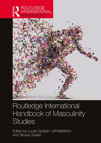 Routledge International Handbook Of Masculinity Studies 1st Edition Lucas Gottzn