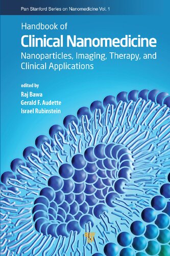 Handbook Of Clinical Nanomedicine Nanoparticles Imaging Therapy And Clinical Applications Raj Bawa Gerald F Audette Israel Rubinstein