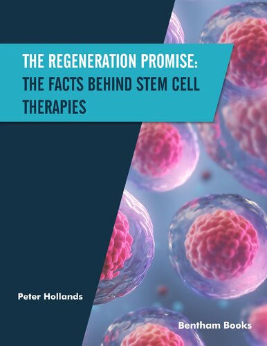 The Regeneration Promise The Facts Behind Stem Cell Therapies Peter Hollands