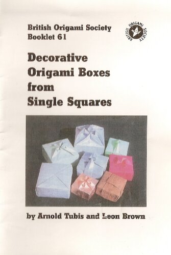 Decorative Origami Boxes From Single Squares 1st Edition Arnold Tubis Leon Brown