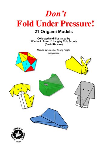 Dont Fold Under Pressure 21 Origami Models 1st Edition David Raynor Editor