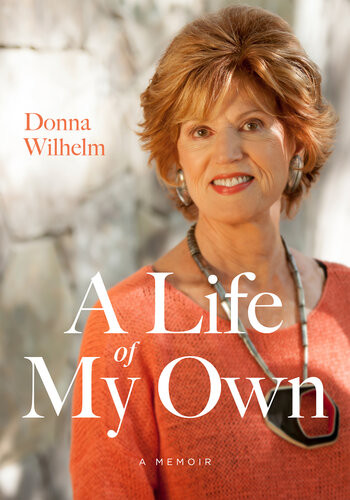 A Life Of My Own A Memoir Donna Wilhelm