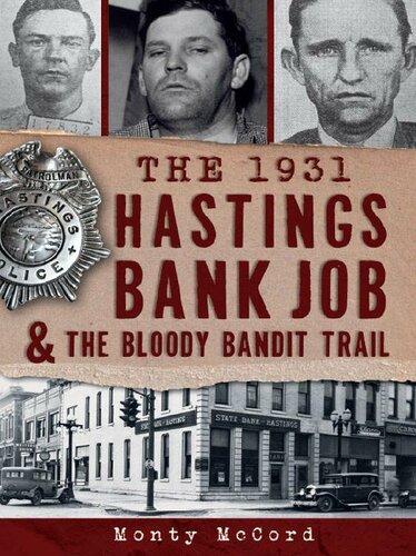 The 1931 Hastings Bank Job The Bloody Bandit Trail Monty Mccord