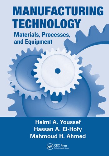 Manufacturing Technology Materials Processes And Equipment First Helmi A Youssef