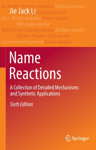 Name Reactions A Collection Of Detailed Mechanisms And Synthetic Applications 6 Ed 6th Edition Li Jie Jack