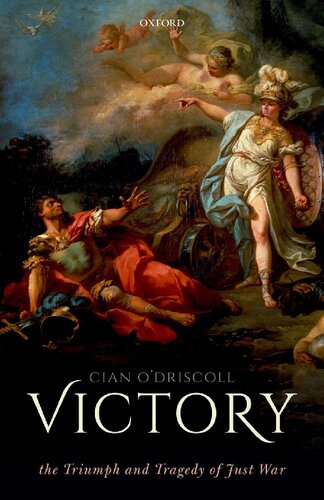 Victory The Triumph And Tragedy Of Just War Cian Odriscoll