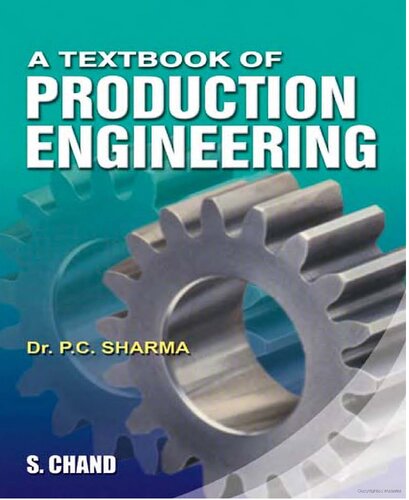 A Textbook Of Production Engineering 11th Edition P C Sharma