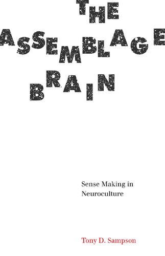 The Assemblage Brain Sense Making In Neuroculture Tony D Sampson