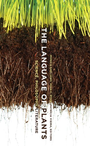 The Language Of Plants Science Philosophy Literature Monica Gagliano John Ryan Patricia I Vieira