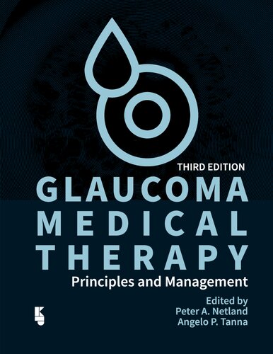 Glaucoma Medical Therapy Principles And Management 3rd Edition Peter A Netland