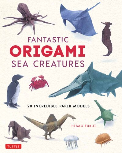 Fantastic Origami Sea Creatures 1st Edition Hisao Fukui