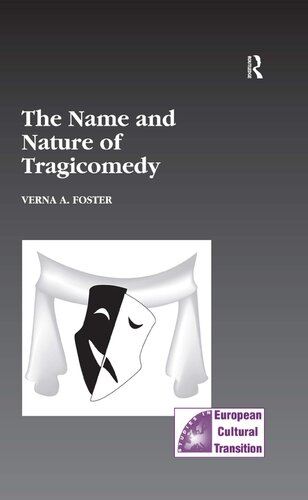 The Name And Nature Of Tragicomedy 1st Edition Verna A Foster