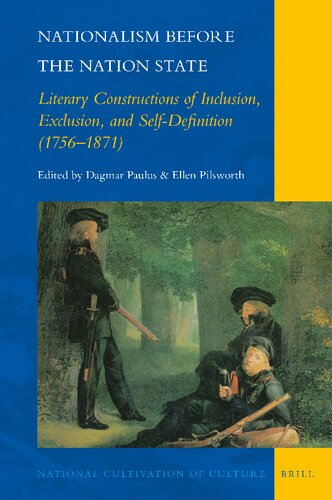 Nationalism Before The Nation State Literary Constructions Of Inclusion Exclusion And Selfdefinition 17561871 Dagmar Paulus
