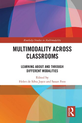 Multimodality Across Classrooms Learning About And Through Different Modalities 1st Edition Helen De Silva Joyce Editor