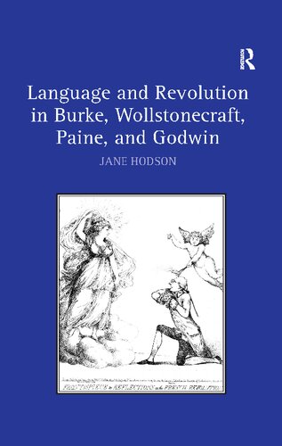 Language And Revolution In Burke Wollstonecraft Paine And Godwin 1st Edition Jane Hodson